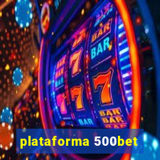 plataforma 500bet